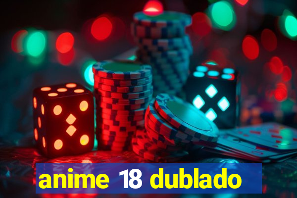 anime 18 dublado